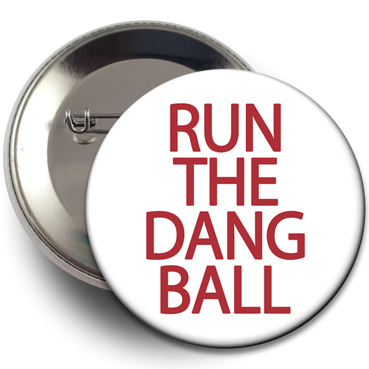 "Run the Dang Ball" Button